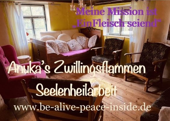 Anuka´s Zwillingsflammen Seelenheil Landgut Praxis, Anno 1840 Hüttelfeeling - Anna Anuka Sabine Lienhard - http://www.be-alive-peace-inside.de 